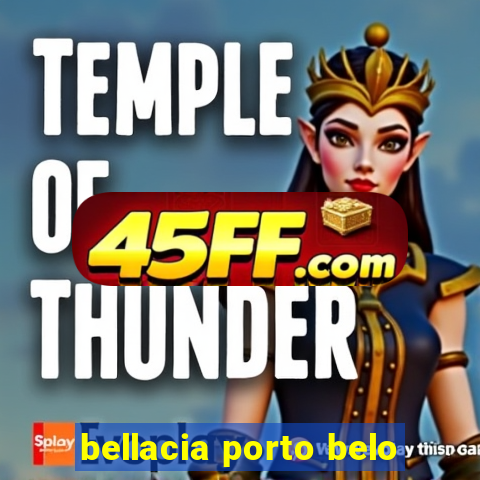 bellacia porto belo